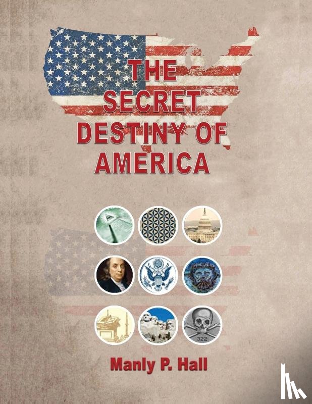 Manly P. Hall, Hall - The Secret Destiny of America