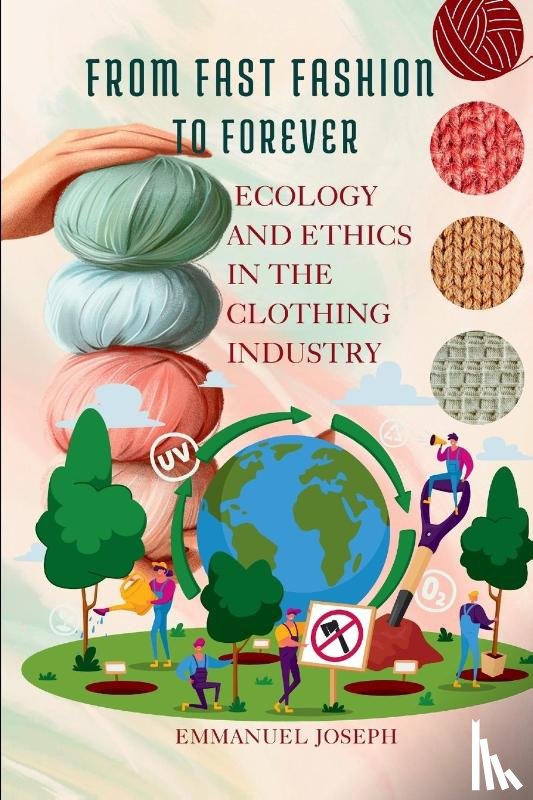 Joseph - From Fast Fashion to Forever, Ecology and Ethics in the Clothing Industry