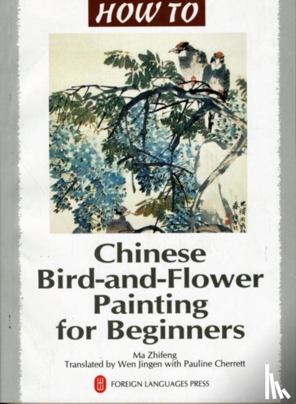 Zhifeng, Ma - Chinese Bird-and-Flower Painting for Beginners