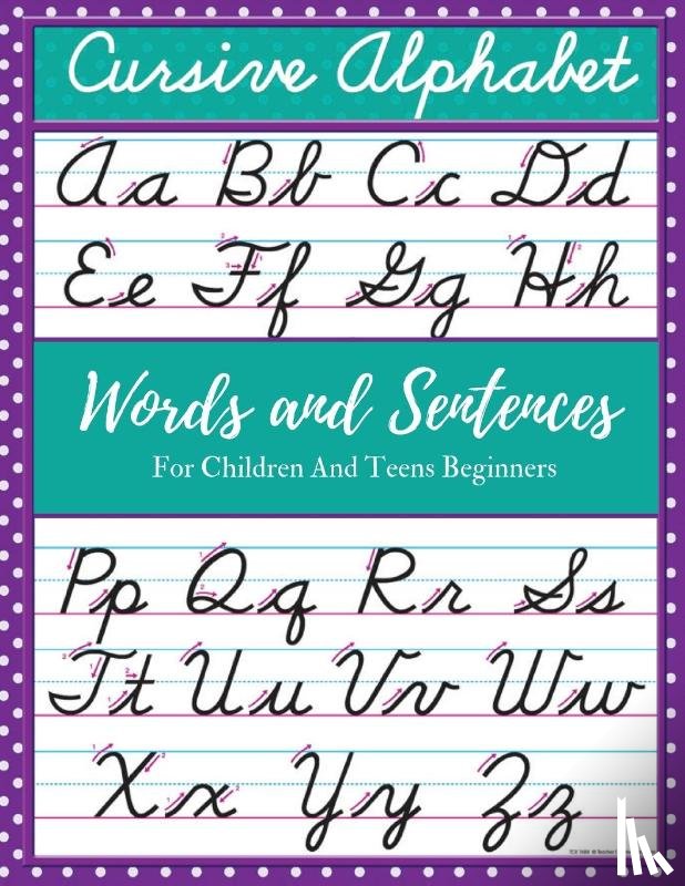 Stewart, Mike - Cursive Alphabet Words and Sentences For Children and Teens Beginners