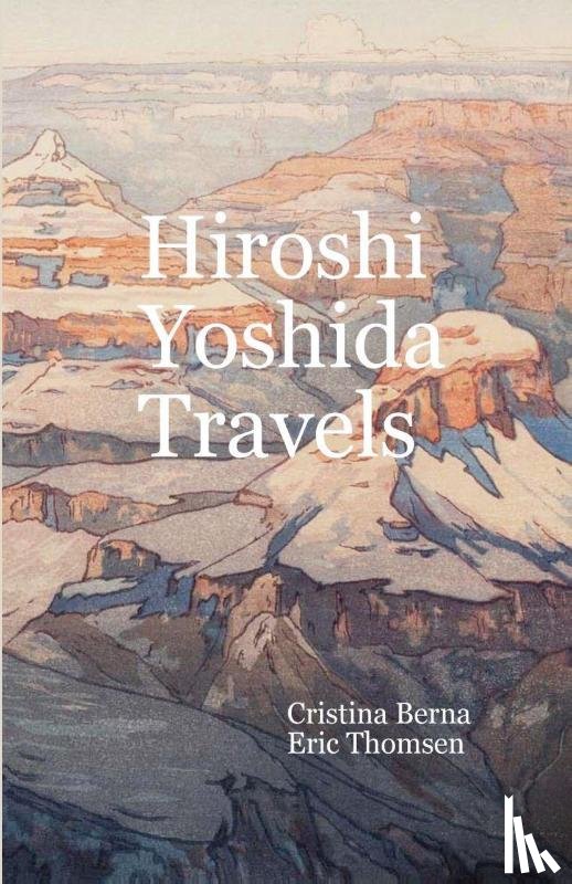 Berna, Cristina, Thomsen, Eric - Hiroshi Yoshida Travels