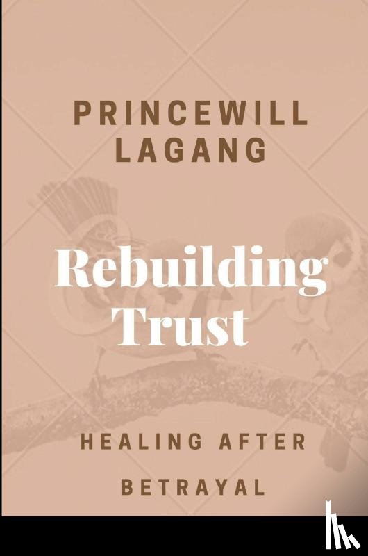 Lagang, Princewill - Rebuilding Trust