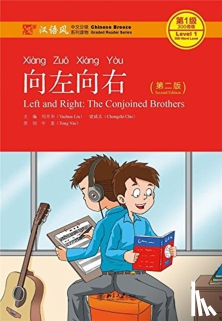 Yuehua, Liu, Chengzhi, Chu - Left and Right: the Conjoined Brothers - Chinese Breeze Graded Reader, Level 1: 300 Words Level