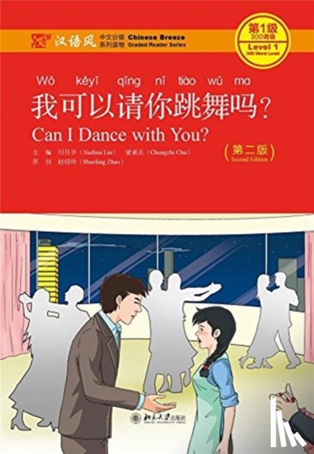 Yuehua, Liu, Chengzhi, Chu - Can I Dance with you? - Chinese Breeze Graded Reader, Level 1: 300 Words Level