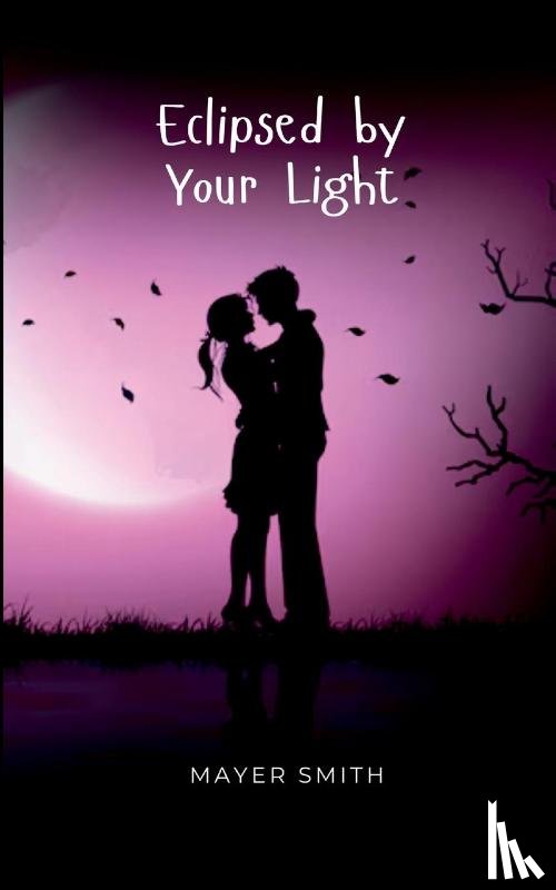 Smith, Mayer - Eclipsed by Your Light