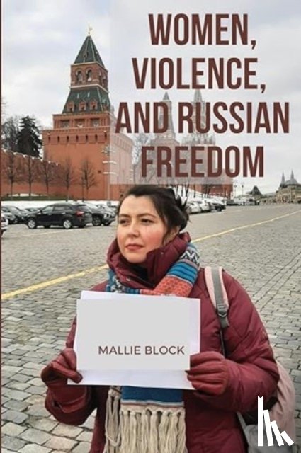 Block, Mallie - Women, Violence, and Russian Freedom
