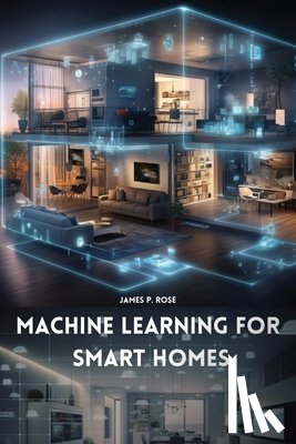 P. Rose, James - Machine Learning for Smart Homes