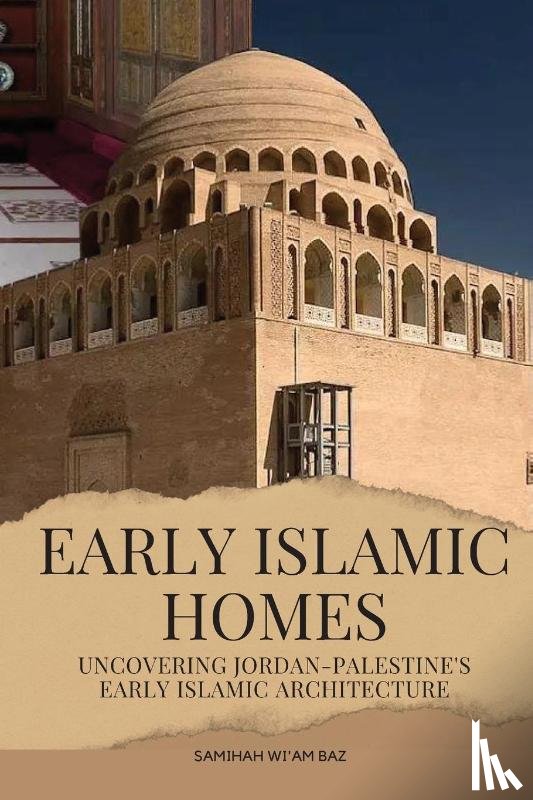 Baz, Samihah Wi'am - Early Islamic Homes