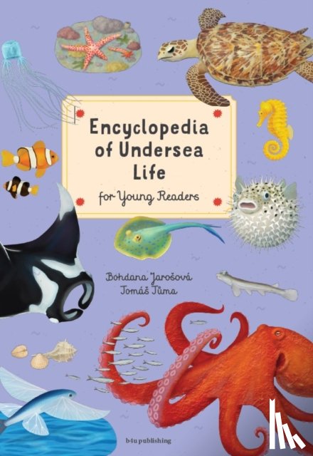 Jarosova, Bohdana - Encyclopedia of Undersea Life for Young Readers