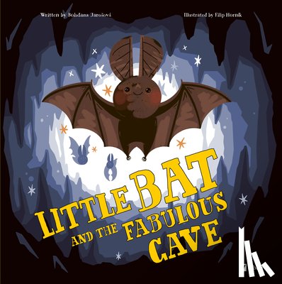 Jarosova, Bohdana - Little Bat and the Fabulous Cave