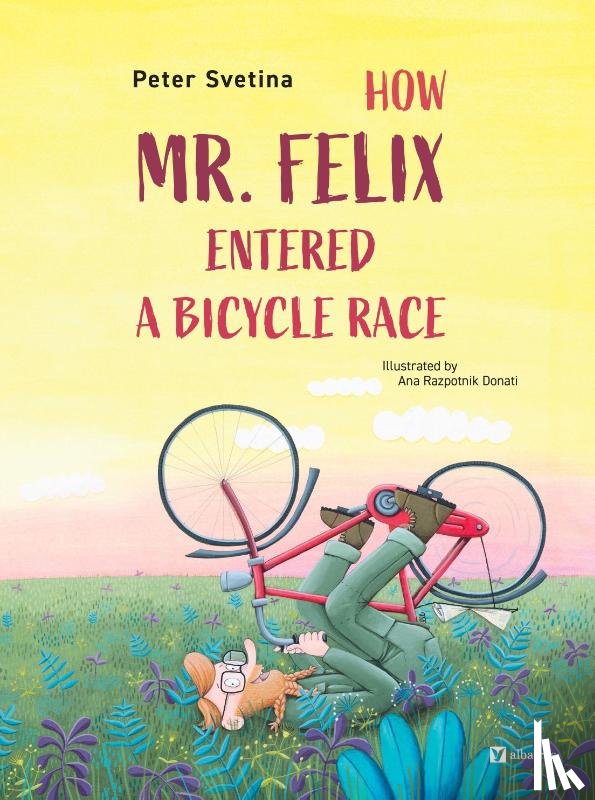 Svetina, Peter - How Mr. Felix Entered a Bicycle Race