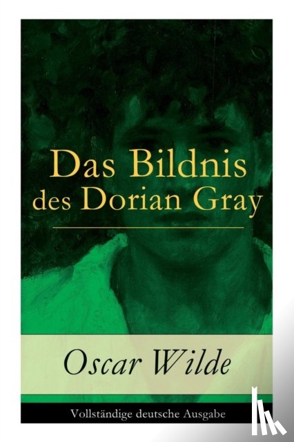 Wilde, Oscar, Zoozmann, Richard - Das Bildnis des Dorian Gray