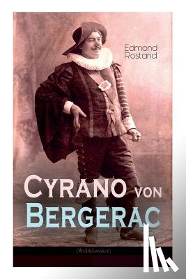 Rostand, Edmond, Fulda, Ludwig - Cyrano von Bergerac (Weltklassiker)