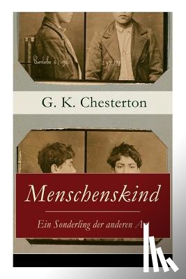 Chesterton, G K - Menschenskind - Ein Sonderling der anderen Art