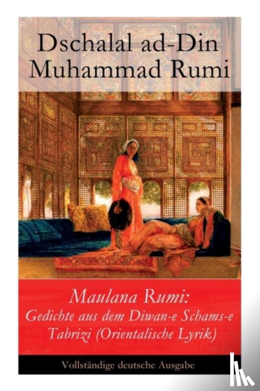 Rumi, Dschalal Ad-Din Muhammad, Von Rosenzweig-Schwannau, Vinzenz - Maulana Rumi
