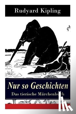 Kipling, Rudyard - Nur so Geschichten - Das tierische M rchenbuch