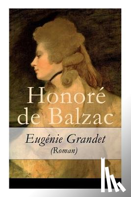 De Balzac, Honore, Lachmann, Hedwig - Eug nie Grandet (Roman) - Vollst ndige Deutsche Ausgabe