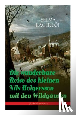 Lagerloef, Selma - Die wunderbare Reise des kleinen Nils Holgersson mit den Wildgansen (Weihnachtsausgabe)