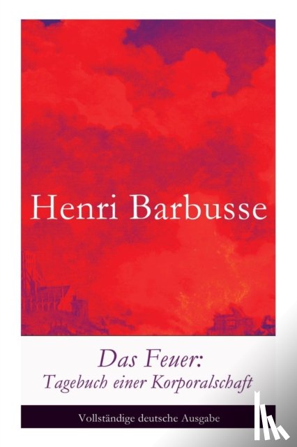 Barbusse, Henri, Von Meyenburg, Leo - Das Feuer