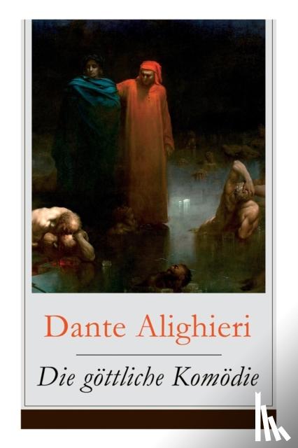 Alighieri, Dante - Die Göttliche Komödie (Vollständige Illustrierte Deutsche Ausgabe)