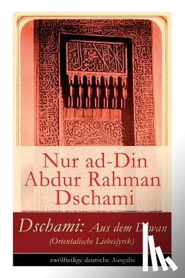 Dschami, Nur Ad, Ruckert, Friedrich - Dschami