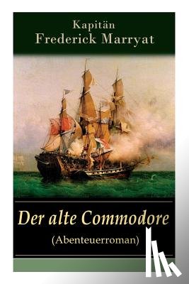 Kapitan Marryat, Frederick - Der alte Commodore (Abenteuerroman)