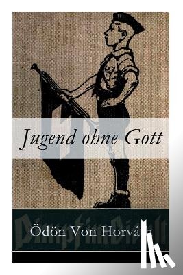 Von Horvath, Odon - Jugend ohne Gott