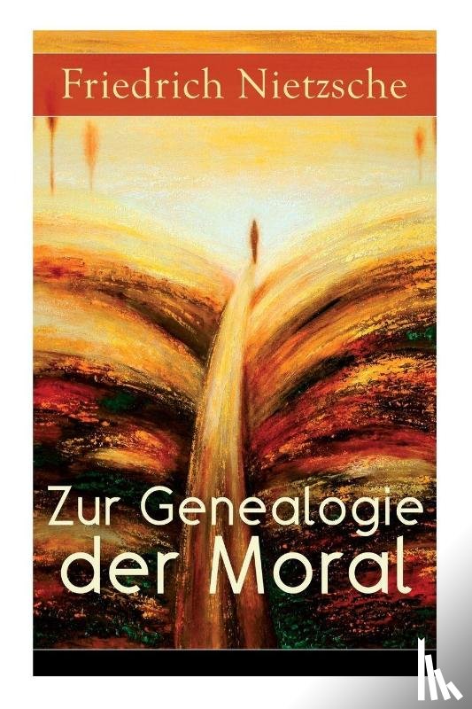 Nietzsche, Friedrich Wilhelm - Zur Genealogie der Moral