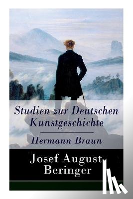 Beringer, Josef August - Studien zur Deutschen Kunstgeschichte - Hermann Braun
