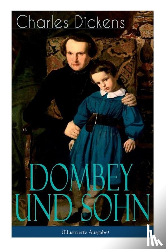 Dickens - Dombey und Sohn (Illustrierte Ausgabe)