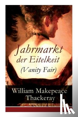 Thackeray, William Makepeace, Grieb, Christoph Friedrich - Jahrmarkt der Eitelkeit (Vanity Fair)