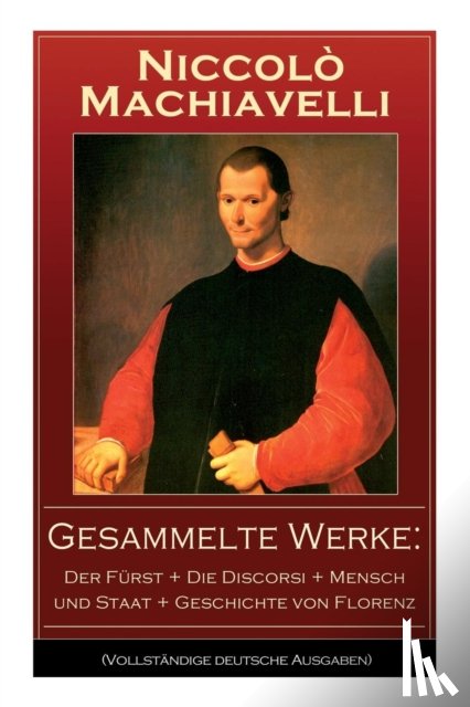 Machiavelli, Niccolo, Regis, Johann Gottlob, Von Reumont, Alfred - Gesammelte Werke