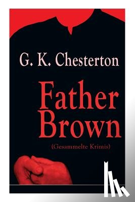 Chesterton, G K - Father Brown (Gesammelte Krimis)