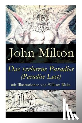 Milton, John (University of Sao Paulo), Boettger, Adolf - Das verlorene Paradies (Paradise Lost) mit Illustrationen von William Blake
