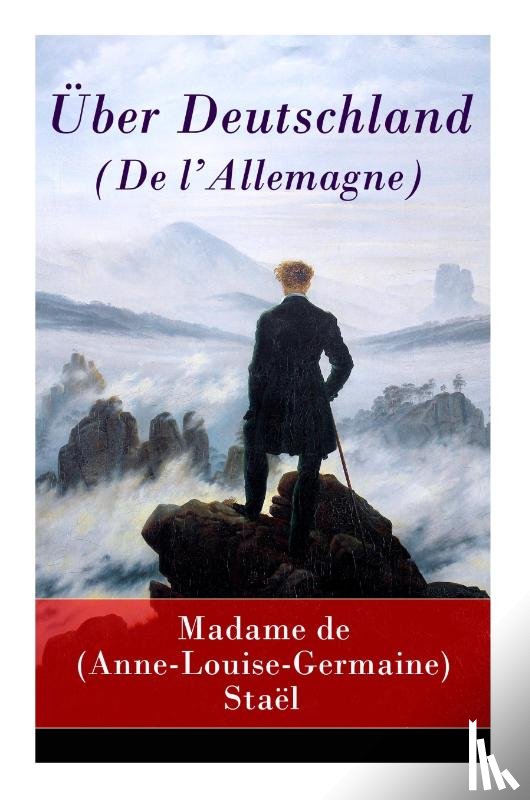 de Stael, Madame (Anne-Louise-Germaine) - ber Deutschland (De l'Allemagne)