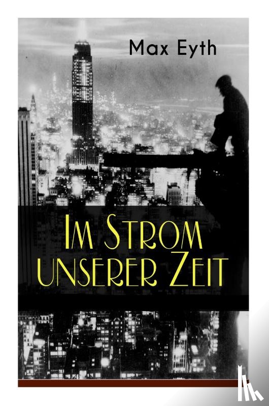 Eyth, Max - Im Strom unserer Zeit