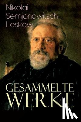 Semjonowitsch Leskow, Nikolai, Eliasberg, Alexander, Noetzel, Karl - Gesammelte Werke