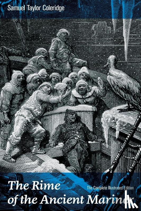 Coleridge, Samuel Taylor, Dore, Gustave - The Rime of the Ancient Mariner (The Complete Illustrated Edition)