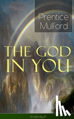 Mulford, Prentice - The God in You (Unabridged)