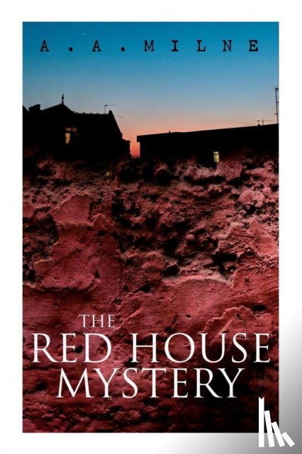 Milne, A A - THE Red House Mystery
