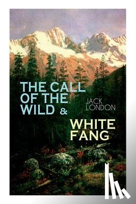 London, Jack - The Call of the Wild & White Fang