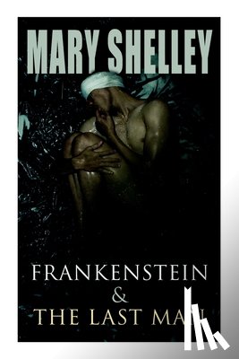 Shelley, Mary - Frankenstein & The Last Man