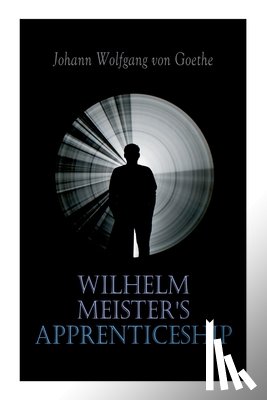 Von Goethe, Johann Wolfgang, Carlyle, Thomas - Wilhelm Meister's Apprenticeship