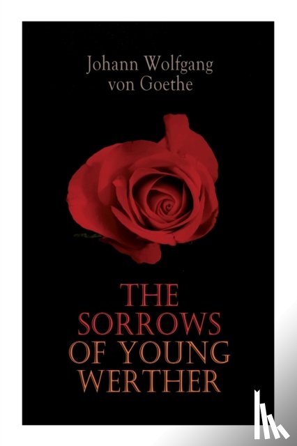 Von Goethe, Johann Wolfgang - The Sorrows of Young Werther