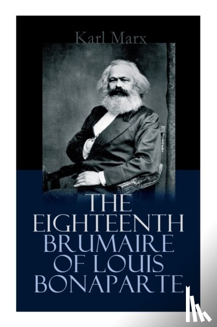 Marx, Karl - The Eighteenth Brumaire of Louis Bonaparte