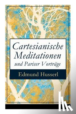 Husserl, Edmund - Cartesianische Meditationen und Pariser Vortr ge