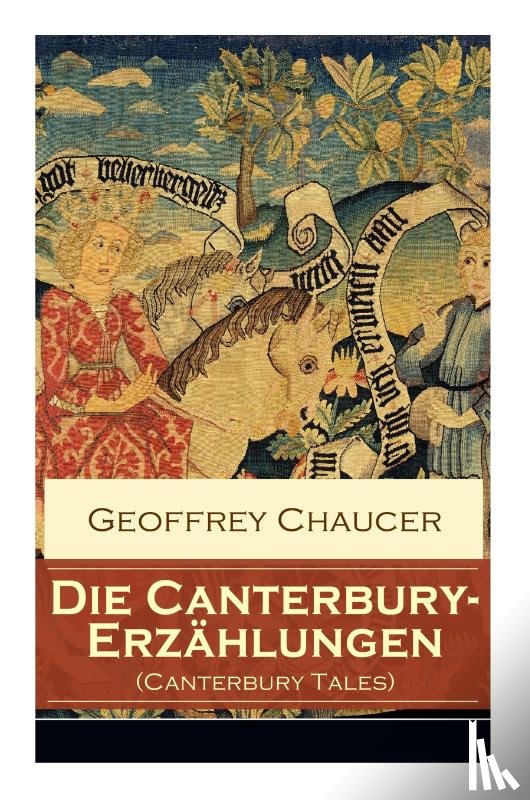 Chaucer, Geoffrey - Die Canterbury-Erzahlungen (Canterbury Tales)