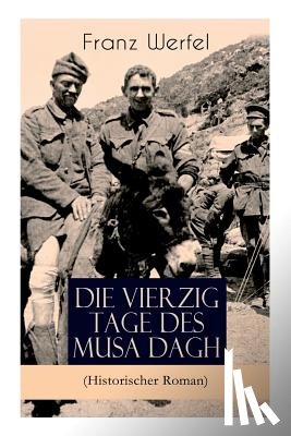 Werfel, Franz - Die vierzig Tage des Musa Dagh (Historischer Roman)