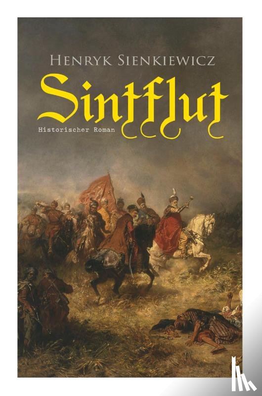 Sienkiewicz, Henryk - Sintflut (Historischer Roman)