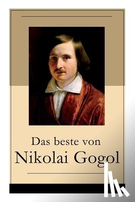 Gogol, Nikolai, Holm, Korfiz, Eliasberg, Alexander - Das beste von Nikolai Gogol